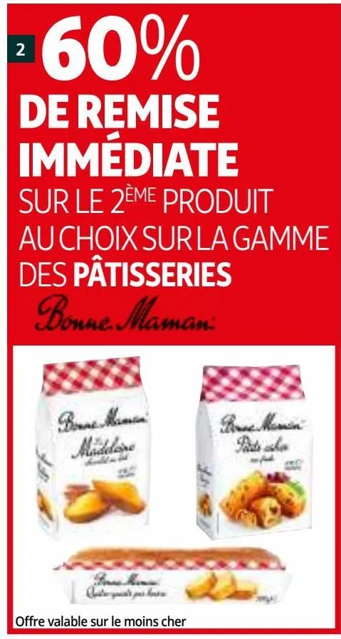 60% de remise immédiate sur le 2ème produit au choix sur la gamme des pâtisseries bonne maman