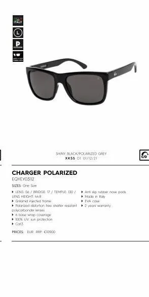 italy  p  shiny black/polarized grey  xkss di 01/12/21  charger polarized  eqyey03112  sizes: one size  ? lens 56/bridge 17/ temple: 130/anti sip rubber nose pads lens height: 448 ? made in toly  gril