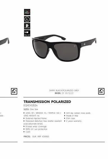italy  p  transmission polarized  shiny black/polarized grey xkss di 01/12/21  eqyeyo3134  sizes: one size  ? lens 59/bridge 1s/ temple 140/anti sip rubber nose pads lens height: 46  ? made in toly  g