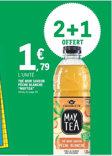 1  79  L'UNITÉ THÉ NOIR SAVEUR PÊCHE BLANCHE "MAYTEA" Vendu en page 20.  2+1  OFFERT  94  D'INFUSION DE THE  MAY TEA  100% PLATICE  HOLL  THE NOIR SAVEUR PÊCHE BLANCHE