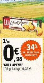 LU Guet Apens  -34%  DE REDUCTION  IMMÉDIATE  ,98  "GUET APENS" 105 g. Le kg: 9,33 .