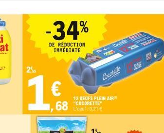 2'ss  1  -34%  DE RÉDUCTION IMMÉDIATE  68 COCORETTE  L'oeuf : 0,21   12 OEUFS PLEIN AIR  Cocotelle  CONTE  www