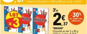Ww  LOT  X  3  KADO MIKADO  FUME  FORM  Fraise ou Chocolat 4 x 200 g (800 g). Le kg: 4,59   3,59  2  ,37