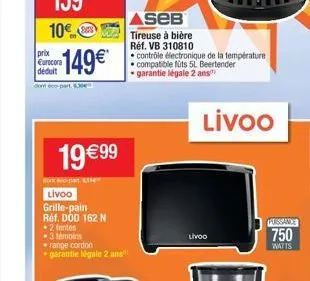 prix urocora déduit do eco part 13  149*  19 99  livoo  grille-pain réf. dod 162 n  2 fentes  3 témoins  range cordon garantie légale 2 ans  aseb tireuse à bière  réf. vb 310810 contrôle électroniq