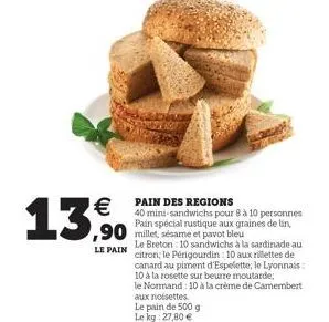 13  90 millet, sésame et pavot bleu  le pain  pain des regions  40 mini-sandwichs pour 8 à 10 personnes pain spécial rustique aux graines de lin  le breton: 10 sandwichs à la sardinade au citron; le