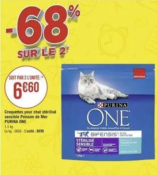 -68%  sur le 2  soit par 2 l'unité:  660  croquettes pour chat stérilisé sensible poisson de mer purina one  1.5 kg  le kg 6666 l'unité: 999  sterilise sensible  1.5kg  o  purina  one  bifensis  d