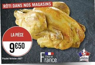 LA PIÈCE  950  Poulet fermier roti  France  Eleve en  VOLAILLE  RANCAISE