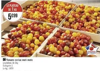 le plateau de 1 kg  599  tomate cerise meli melo  le plateau de 1kg  caligari 1 le kg 5059  tomates  de france