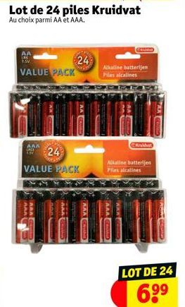 Lot de 24 piles Kruidvat Au choix parmi AA et AAA.  1.5V.  VALUE PACK  AAA  199  24  VALUE PACK  AAA  600.  24  RAA  CANAD  Alkaline batterijen Piles alcalines  kikbat  Alkaline batterijen Piles alcal