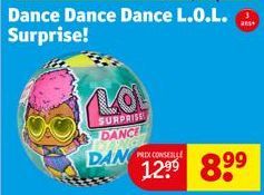 LOL  SURPRISE DANCE  DAN CONSE  12⁹⁹ 8⁹⁹  ans+ 