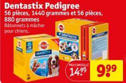 DENTAT  Dentastix Pedigree 56 pièces, 1440 grammes et 56 pièces, 880 grammes  Bâtonnets à mâcher pour chiens.  DENTASTIC  132  PRIX CONSEILLE  14.⁹9 9⁹⁹ 