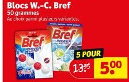 Bref  POWER whene  Blocs W.-C. Bref 50 grammes Au choix parmi plusieurs variantes.  Bref  POWER  5 POUR  13⁹5 500 