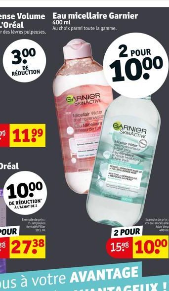 3.0⁰  DE  RÉDUCTION  100⁰  DE RÉDUCTION À L'ACHAT DE 2  Exemple de prix: 2x ampoules Revitalift Filler 10.5 ml  Eau micellaire Garnier 400 ml  GARNIER SKINACTIVE  Micellair Water met razenwate Eu Mice