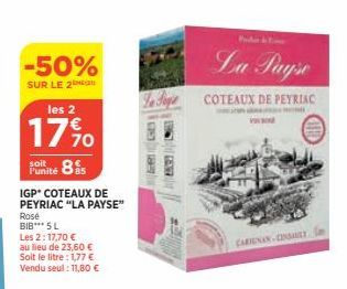 -50%  SUR LE 2  les 2  17%  Punité 855  IGP* COTEAUX DE PEYRIAC "LA PAYSE" Rosé  BIB*** SL  Les 2: 17,70 €  au lieu de 23,60 €  Soit le litre : 1,77 € Vendu seul: 11,80 €  ERGO  DENT  La Payse  COTEAU