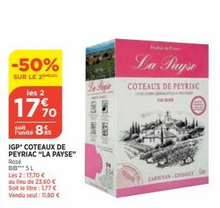 -50%  SUR LE 2  les 2  17%  Punité 855  IGP* COTEAUX DE PEYRIAC "LA PAYSE" Rosé  BIB*** SL  Les 2: 17,70 €  au lieu de 23,60 €  Soit le litre : 1,77 € Vendu seul: 11,80 €  ERGO  DENT  La Payse  COTEAU