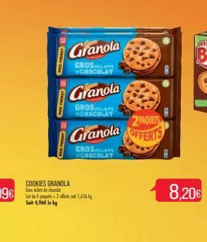 MAIS FERNAT  EWWWW  Granola  GROSS CHOCOLAT  COOKIES GRANOLA Gros éclats de chocolat  Granola  GROSELAT NCHOCOLAT  2PAQUETS  Granola OFFERTS  Lot de puts 2 offers 1,656 Sait 4,96€ le kg  GROSELAT  HCH