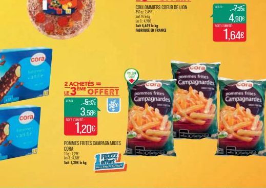 cora  cora  vanille  SOIT L'UNITÉ  1kg: 1,79 les 3:3.58€  Soit 1,20€ lekg  2 ACHETÉS == LE 3ÈME OFFERT  LES353/  3,58€  1,20€  H  POMMES FRITES CAMPAGNARDES  CORA  FIDKEEZ  VALEUR SURE  Cora pommes fr