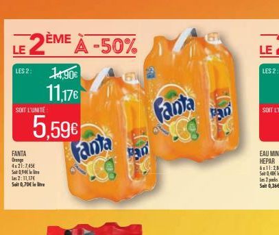 LE  2ÈME À -50%  14,90€ 11,17€  LES 2:  SOIT L'UNITÉ  5.59€  FANTA Orange 4x21:7,45€ Sot 0,90 lei  le 2:11,176 Soit 0,70€ le litre  Fanta  67  Pan  Fanta  an  