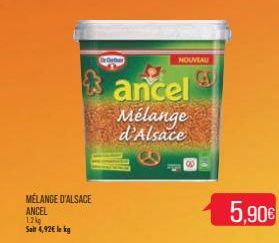 MÉLANGE D'ALSACE  ANCEL  1.2kg Sait 4,92 le kg  Der  ancel  Mélange d'Alsace  NOUVEAU  5,90