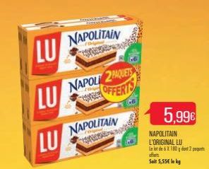 LU  LU  LU  NAPOLITAIN  NAPOLI 2PAQUETS  NAPOLITAIN  NAPOLITAIN  L'ORIGINAL LU Le lot de 6 X 180g dont 2 pou  offers  Seit 5,55 le kg  5,99