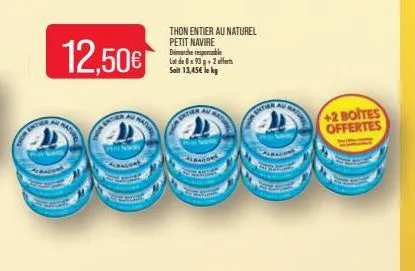 anther  racun  12,50  ante  hatl  thon entier au naturel petit navire démarche responsable  lot de 8x 93 g + 2 offerts soit 13,45 le kg  anther al  untien  +2 boites offertes