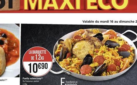 LA BARQUETTE DE 1.2KG  1090  Paella valenciana Ou Couscous poelon