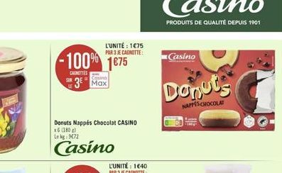 LE  -100% 1675  CANTIES  L'UNITÉ: 175 PAR 3 JE CAGNOTTE:  Casino  3 Max  Donuts Nappés Chocolat CASINO  xG (180 g)  Le kg: 9072  Casino  Casino  Donuts  NAPPES CHOCOLAT