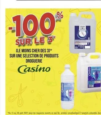 100  sur le 3  (le moins cher des 3)* sur une selection de produits  droguerie  casino  %  casino  casino