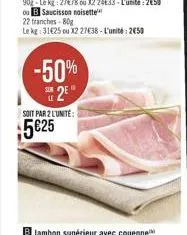 -50% 2  soit par 2 l'unité:  $525