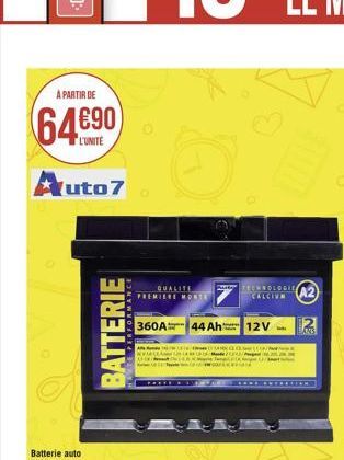 A PARTIR DE  Auto7  L'UNITÉ  BATTERIE  PERFORMANCE  QUALITE PREMIERE MONTE  360A 44 Ah 12V  PREFERLER**********  TREMNOLOGIE2  CALCION  INE