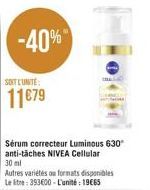 -40%  SOIT L'UNITE:  1179  Sérum correcteur Luminous 630 anti-tâches NIVEA Cellular 30 ml  Autres variétés on formats disponibles Le tre: 393600-L'unité: 1965