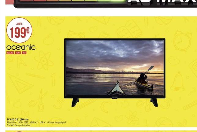 L'UNITÉ  199  oceanic  FULL HD HDMI USB  TV LED 32" (80 cm)  Résolution: 1920x1080-HDMI x2-USB x1-Classe énergétique F Dont 4E d'éco-participation  ap