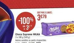 -100% 3879  3E  SUR  Choco Supreme MILKA 3x180 g (540 g  Autres variétés ou poids disponibles Le kg: 1054-L'unité:569  SOIT PAR 3 L'UNITÉ:  ?????  LOT