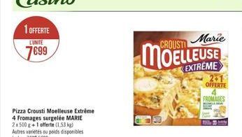 1 OFFERTE  LUNITE  7699  Marie  MOELLEUSE  EXTREME  2+1 OFFERTE  FROMAGES  tity