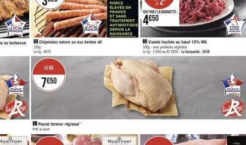 le porc francas  volaille francaise  labeduge  montfort  chipolatas nature ou aux herbes x6  330g  le kg 9670  le kg  750  poulet fermier régional  pret-a-cuire  c  montfort  porcs élevés en france e