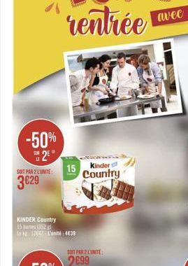 -50%  SUR  SOIT PAR 2 LUNITE  3629  15  KINDER Country 15 Sams (352) Lekg 12647-L'unité:439  SOIT PAR 2 LUNITE  Kinder  Country