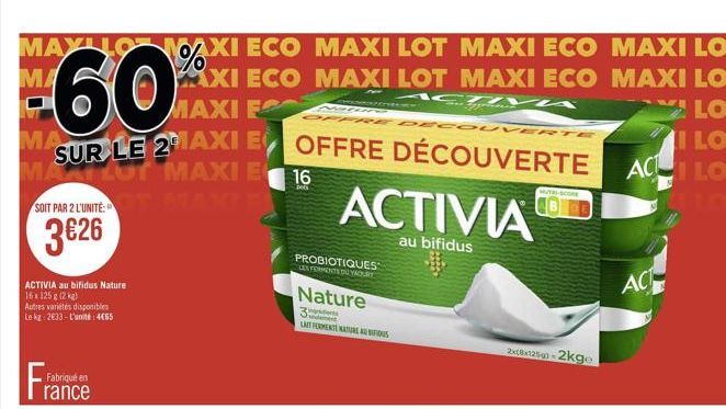 60%  AXI ECO AXI ECO MAXI ES  MAXI LOT MAXI ECO MAXI LOT MAXI LOT MAXI ECO MAXI LOT LOT  MA  I LOT  MA  SUR LE 2 AXI E OFFRE DÉCOUVERTE A LOT ACTIVIA  LOT MAXI E ANY  au bifidus  MAYLLO  MA  SOIT PAR