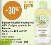 SOIT L'UNITE:  6626 -30%  Biphase micellaire waterproof 99% d'origine naturelle Pur Bamboo  So'Bio étic LEA NATURE 500 ml  Autres varits  ou formats disponibles  Le litre 12E52-L'unité: 894  BIO