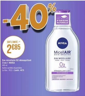 SOIT L'UNITÉ:"  2685  400 ml  Autres variétés disponibles  Le litre: 713- L'unité: 4675  Eau micellaire 02 démaquillant 3-en-1 NIVEA  DES MICELLES D'ORIGINE MATURELLE  NIVEA  MicellAIR  SKIN BREATHE