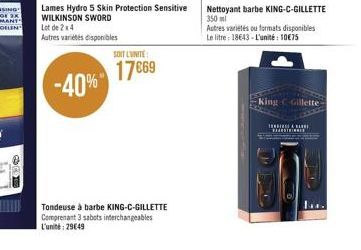 -40%  Lames Hydro 5 Skin Protection Sensitive WILKINSON SWORD Lot de 2 x 4  Autres variétés disponibles  SOIT L'UNITE:  17669  Tondeuse à barbe KING-C-GILLETTE Comprenant 3 sabots interchangeables L'u