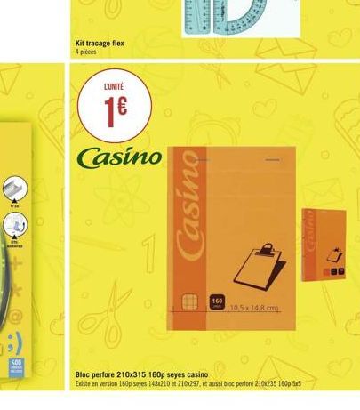 ADD  Kit tracage flex 4 pieces  L'UNITÉ  1  Casino  1  Casino  160  105x14.8 cm)  Bloc perfore 210x315 160p seyes casino  Existe en version 160p sayes 148x210 et 210x297., et aussi bloc perforé 21023