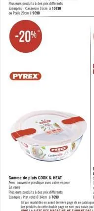 pyrex  hem:  pyrex  codi  gamme de plats cook & heat avec couvercle plastique avec valve vapeur  en ver  plusieurs produits à des prix différents exemple: plat rond 14cm à 790
