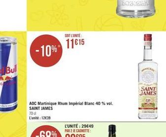 -10%  AOC Martinique Rhum Impérial Blanc 40 % vol. SAINT JAMES  70cl L'unité: 1239  SOIT L'UNITE:  11615  L'UNITÉ : 2949 PAR 2 JE CAGNOTTE:  B03:esk  SAINT JAMES  250  Backpa