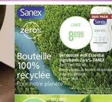 sanex  zero%  bouteille 100% recyclée  pour notre planète  8699  douce with essential  ingredients zero% sanex 2x-4751950 w  très vites du fortats disponibles  96464  duo pack  sanex  zeros