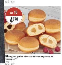 LES 10  4€70  B Beignets parfum chocolat noisette ou pomme ou  framboise  750g Lekg: 6€27 