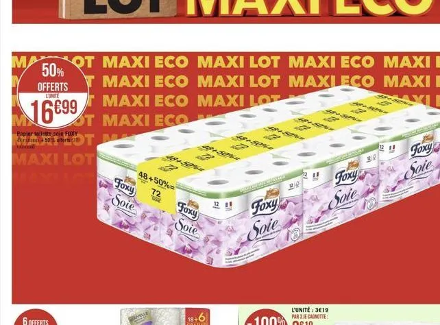 m  50% offerts  lunite  16699  ot maxi eco maxi lot maxi eco maxi lot  maxi eco maxi lot maxi eco  maxi lot saxi lot  papier toilette sole foxy offerts (7  maxi lot  st maxi eco  a  maxi eco maxi lote
