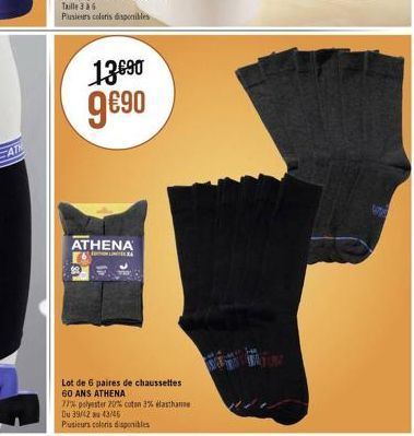 AT  136?0 9?0  ATHENA  L  Lot de 6 paires de chaussettes  60 ANS ATHENA  77% polyester 20% coton 3% elasthanne  Du 39/42 43/46  Plusieurs coloris disponibles  199