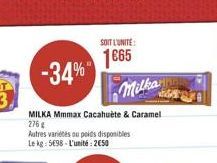 -34%  Milka  MILKA Mmmax Cacahuète & Caramel  276 g  SOIT L'UNITE:  165