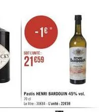 -1"  soit l'unite:  2159  pastis henri bardouin 45% vol. 70 cl  le tre 3084-l'unité: 2259  henri bardoon  pastis