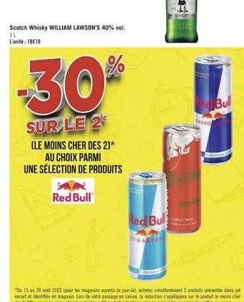 scotch whisky william lawson's 40% vol. il l'unité: 1810  (le moins cher des 2)* au choix parmi une sélection de produits  -30%  sur le 2  ar red bull  red bul  ugan  red bull  inerg